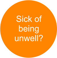 Sick of being unwell?